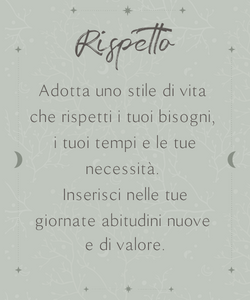 Rispetto Adotta uno stile di vita che rispetti i tuoi bisogni, i tuoi tempi e le tue necessità. Inserisci nelle tue giornate abitudini nuove e di valore.